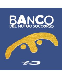 BANCO DEL MUTUO SOCCORSO - Il 13, studio album 1994, remastered 2021 (CD sealed)